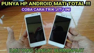 Cara memperbaiki hp android mati total. 