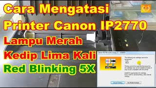 CANON IP 2770  error number 5200, lampu kedip selang seling bergantian, blink bergantian. 
